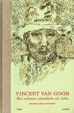 Vincent van Gogh. Het verloren schetsboek uit Arles - 9789082074925 - Bogomila Welsh-Ovcharov