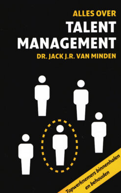 Alles over talent management - 9789047006619 - Jack J.R. van Minden