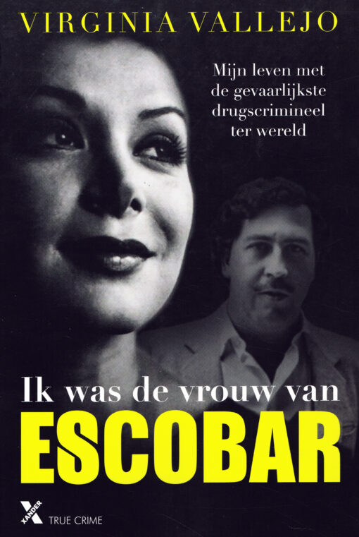 Ik was de vrouw van Escobar - 9789401606523 - Virginia Vallejo