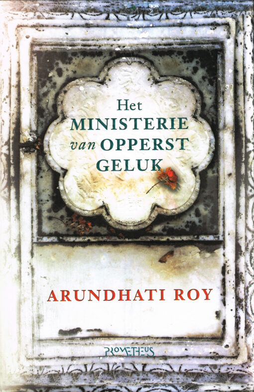 Het ministerie van Opperst Geluk - 9789044633504 - Arundhati Roy