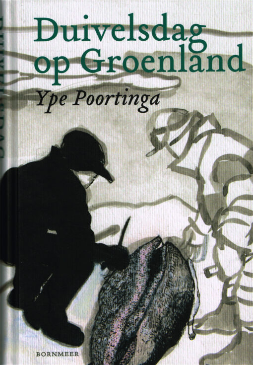 Duivelsdag op Groenland - 9789056154509 - Ype Poortinga