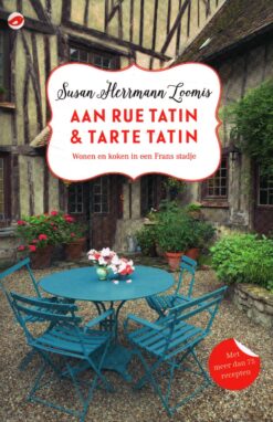 Aan Rue Tatin & Tarte Tatin - 9789492086358 - Susan Hermann Loomis