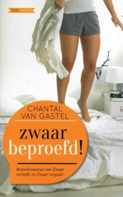 Zwaar beproefd! - 9789044351125 - Chantal van Gastel