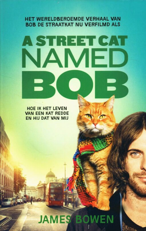 A Street Cat Named Bob - 9789044351828 - James Bowen