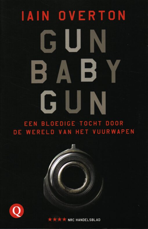 Gun Baby Gun - 9789021400006 - Iain Overton
