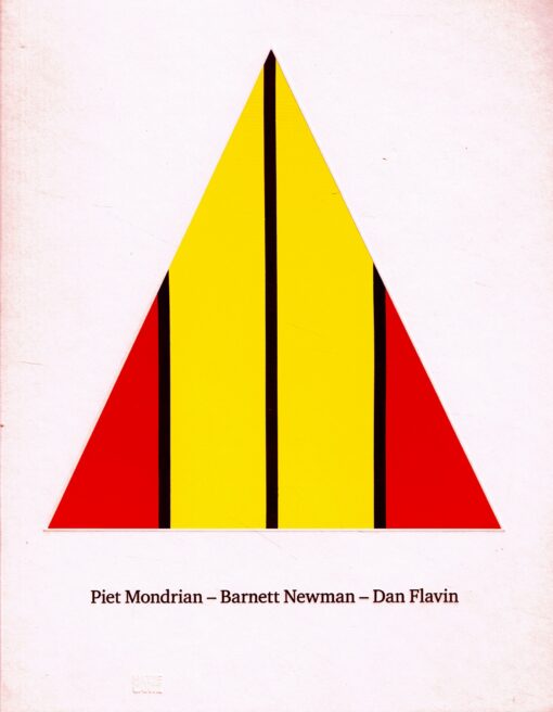 Piet Mondrian – Barnett Newman – Dan Flavin - 9783775736848 -  