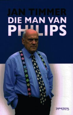 Die man van Philips - 9789044636406 - Jan Timmer