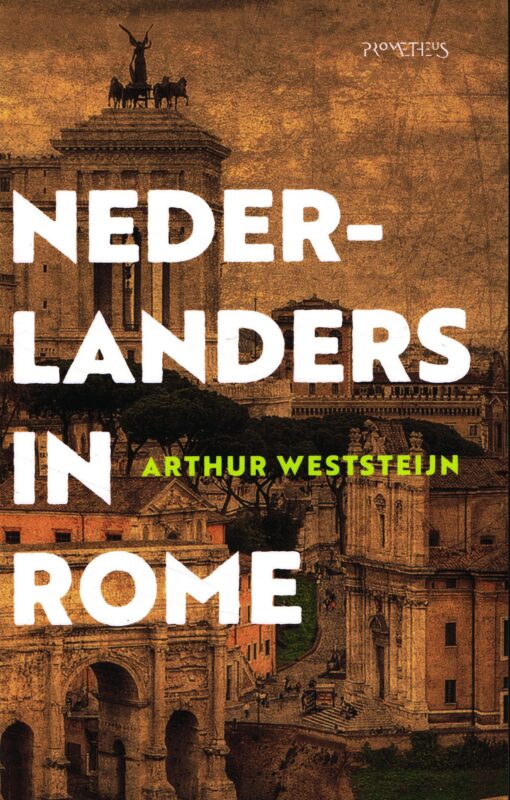 Nederlanders in Rome - 9789035144781 - Arthur Weststeijn