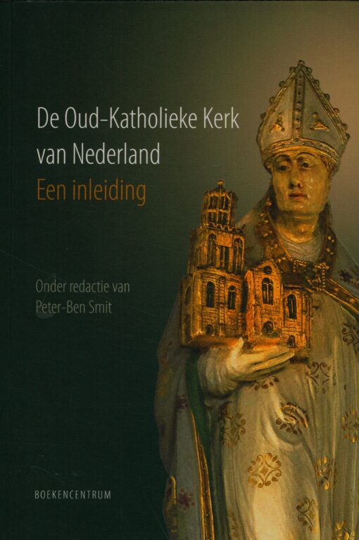De Oud-Katholieke Kerk van Nederland - 9789023952305 - Peter-Ben Smit