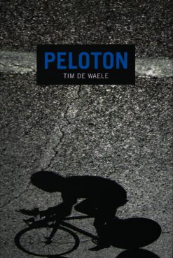 Peloton - 9789081623728 - Tim De Waele