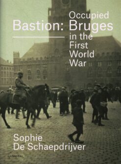 Bastion: Occupied Bruges in the First World War - 9789492081056 - Sophie De Schaepdrijver