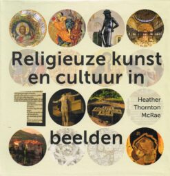 Religieuze kunst en cultuur in 100 beelden - 9789043531429 - Heather Thornton McRae