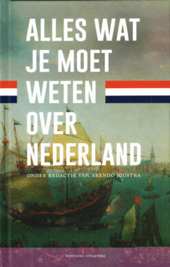 Alles wat je moet weten over Nederland - 9789059568952 - Arendo Joustra
