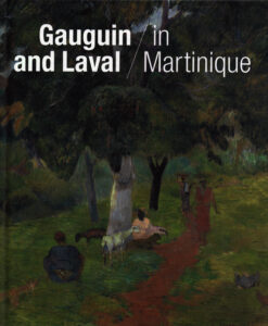 Gauguin and Laval in Martinique - 9789068687644 - Maite van Dijk