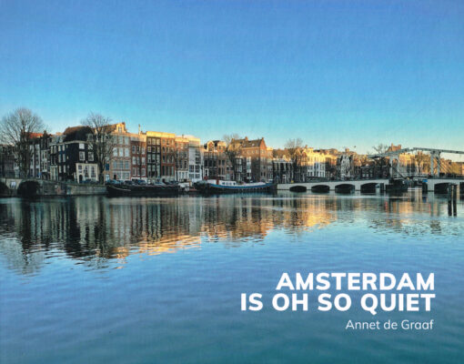 Amsterdam Is Oh So Quiet - 9789043922647 - Annet de Graaf