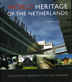 World Heritage of the Netherlands - 9789088030727 - Marjolein van Rotterdam