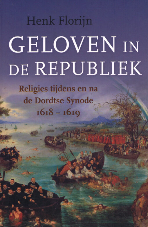 Geloven in de republiek - 9789401912280 - Henk Florijn
