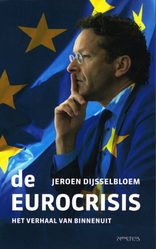 De eurocrisis - 9789044636437 - Jeroen Dijsselbloem