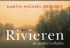 Rivieren en andere verhalen - 9789049807535 - Martin Michael Driessen
