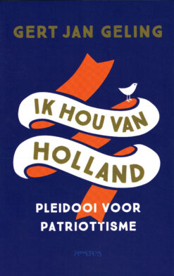 Ik hou van Holland - 9789044643831 - Gert Jan Geling