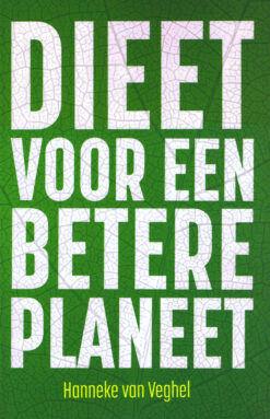 Dieet voor een betere planeet - 9789048856411 - Hanneke van Veghel