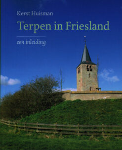 Terpen in Friesland, een inleiding - 9789056153243 - Kerst Huisman