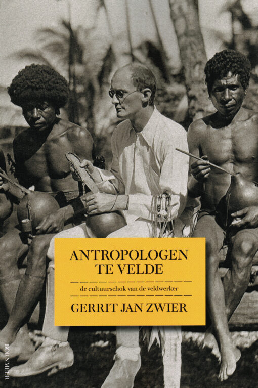 Antropologen te velde - 9789056153922 - Gerrit Jan Zwier