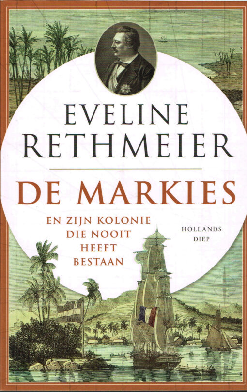 De Markies en zijn kolonie die nooit heeft bestaan - 9789048839100 - Eveline Rethmeier