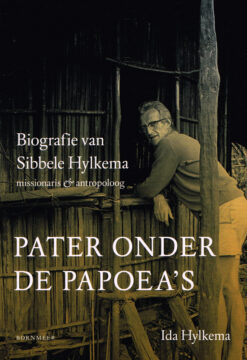 Pater onder de Papoea’s - 9789056154639 - Ida Hylkema