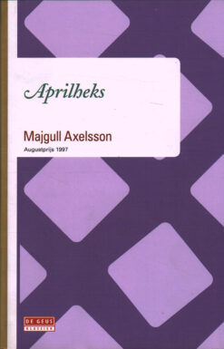 Aprilheks - 9789044512298 - Majgull Axelsson