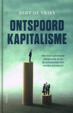 Ontspoord kapitalisme - 9789044644371 - Bert de Vries