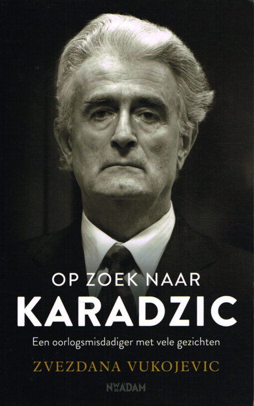 Op zoek naar Karadzic - 9789046826089 - Zvezdana Vukojevic