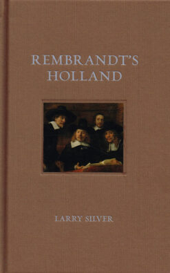 Rembrandt’s Holland - 9781780238470 - Larry Silver