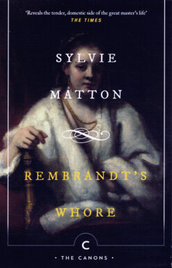 Rembrandt’s Whore - 9781786898678 - Sylvie Matton