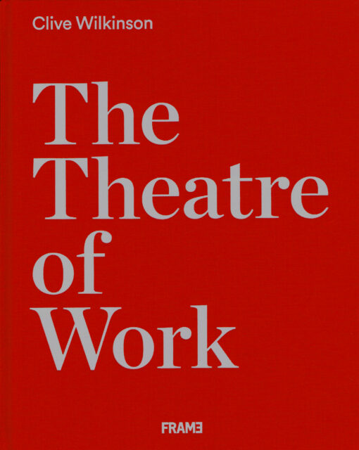 The Theatre of Work - 9789492311368 - Clive Wilkinson