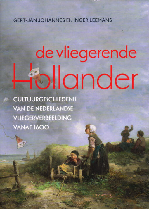 De vliegerende Hollander - 9789044646139 - Gert-Jan Johannes