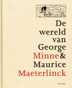 De wereld van George Minne & Maurice Maeterlinck - 9789061531647 -  