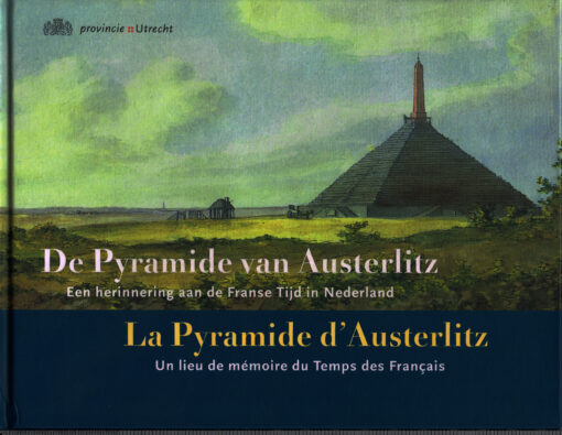 De Pyramide van Austerlitz – La Pyramide d’Austerlitz - 9789079156054 -  