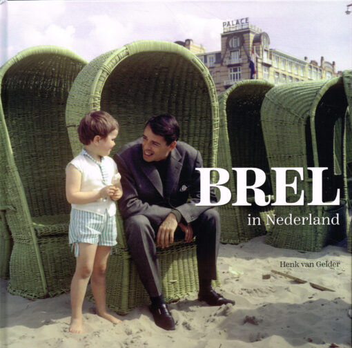 Brel in Nederland - 9789082471748 - Henk van Gelder