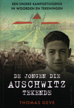 De jongen die Auschwitz tekende - 9789402706314 - Thomas Geve