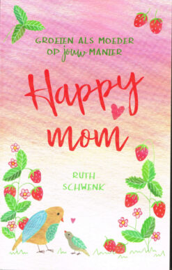Happy mom - 9789023958079 - Ruth Schwenk