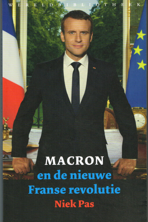Macron en de nieuwe Franse revolutie - 9789028427273 - Niek Pas
