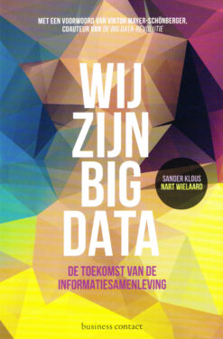 Wij zijn big data - 9789047007777 - Sander Klous