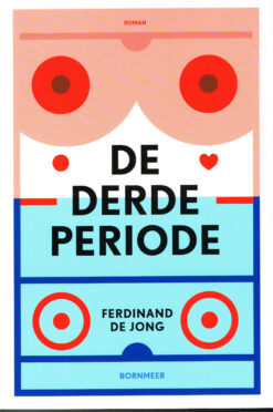 De derde periode - 9789056154424 - Ferdinand de Jong