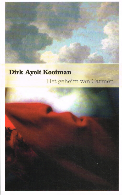 Het geheim van Carmen - 9789076168722 - Dirk Ayelt Kooiman