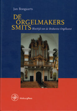 De orgelmakers Smits - 9789462492400 - Jan Boogaarts