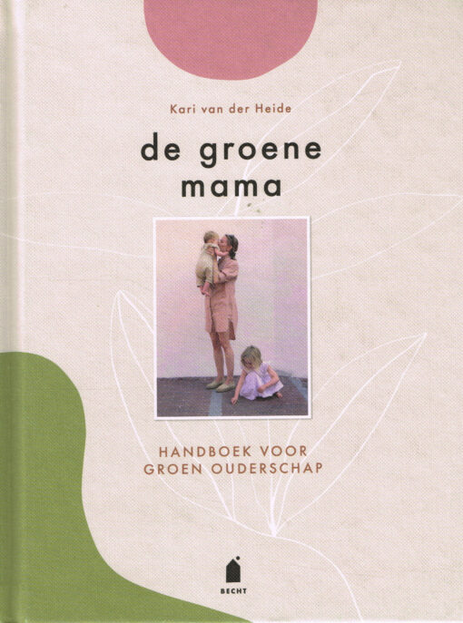 De groene mama - 9789023016366 - Kari van der Heide