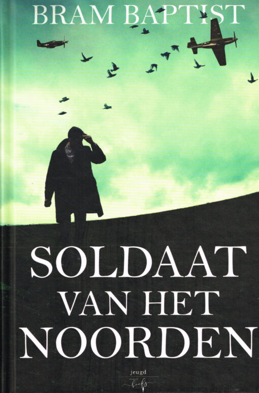 Soldaat van het Noorden - 9789463967921 - Bram Baptist