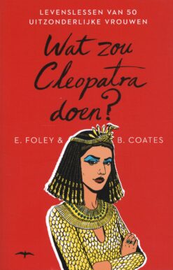 Wat zou Cleopatra doen? - 9789400400146 - E. Foley