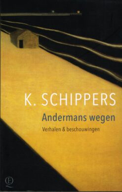 Andermans wegen - 9789021419268 - K. Schippers